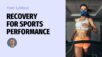 Recovery for sports performance